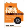 Food Truck Handbook - Start, Grow, and Succeed in the Mobile Food Business