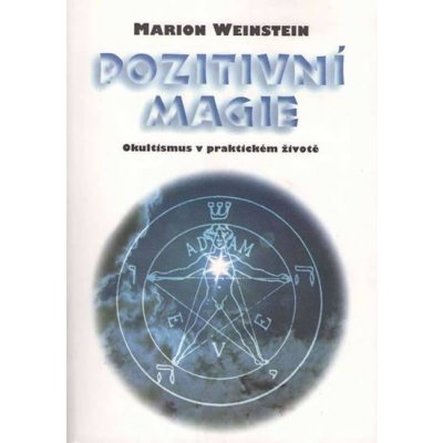 Pozitivní magie - Marion Weinstein