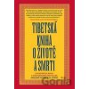 Tibetská kniha o životě a smrti - Sogjal Rinpočhe