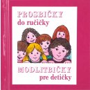 PROSBIČKY DO RUČIČKY – MODLITBIČKY PRE DETIČKY