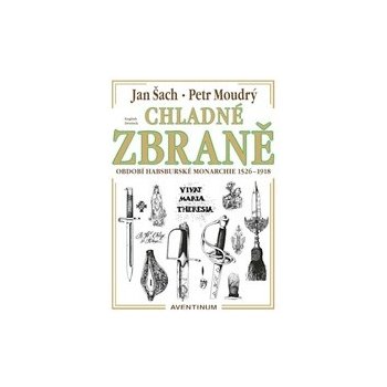 Chladné zbraně - Jan Šach, Petr Moudrý