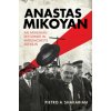 Anastas Mikoyan (Pietro A. Shakarian)(Brožovaná)