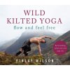 Wild Kilted Yoga (Finlay Wilson)(Pevná)