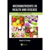Micronutrients in Health and Disease, Second Edition (Prasad Kedar N.)