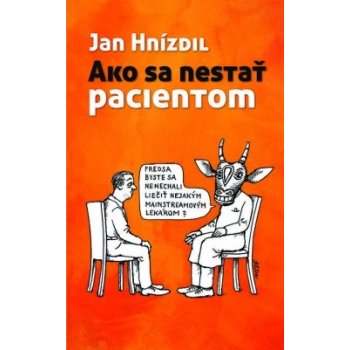 Ako sa nestať pacientom - Jan Hnízdil