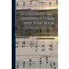 The Seventh-Day Adventist Hymn and Tune Book: For Use in Divine Worship