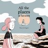 All the Places in Between (Douglas John Cei)
