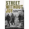 Street Without Joy: The French Debacle in Indochina (Fall Bernard B.)