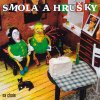 CD Smola a Hrušky - Na chate