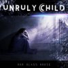 Unruly Child - Our Glass House [CD]