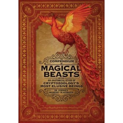 The Compendium of Magical Beasts - An Anatomical Study of Cryptozoologys Most Elusive Beings Wigberht-Blackwater Dr. VeronicaPevná vazba