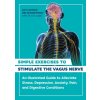 Simple Exercises to Stimulate the Vagus Nerve: An Illustrated Guide to Alleviate Stress, Depression, Anxiety, Pain, and Digestive Conditions (Ulla Schmid-Fetzer,Eric Cobb)(Brožovaná)