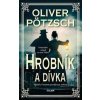 Hrobník a dívka - Oliver Pötzsch