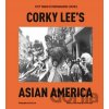 Corky Lee's Asian America - Chee Wang Ng, Corky Lee