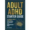 Adult ADHD Starter Guide (Amy Harper)(Brožovaná)