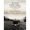 Tři životy českého jogína a život po nich První díl 1925 1968 - Karel Werner