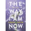 The Way I Am Now - Amber Smith