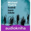 Hodně jsem nikde (audiokniha) - Michael Třeštík