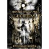 Trinásť balád pre Lucifera [Kozák Radoslav]