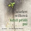 Když přišli psi (Wilková Scarlett - Borová Magdaléna) - CD (MP3)