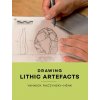 Drawing Lithic Artefacts (Yannick Raczynski-Henk)(Brožovaná)