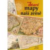 Staré mapy naší země - Zdeněk Kučera
