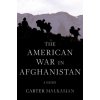 The American War in Afghanistan - Carter Malkasian