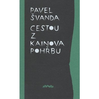 Cestou z Kainova pohřbu - Pavel Švanda