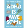ADHD IS AWESOME (HOLDERNESS PENN)(Pevná)