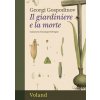 giardiniere e la morte (Georgi Gospodinov)(Brožovaná)