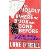 To Boldly Go Where No Book Has Gone Before - Luke O'Neill