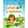 Lvíček z kaštánku - Rožnovská Lenka Chládková Dagmar