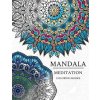 Mandala Meditation Coloring Book: Mandala Coloring Books for Relaxation, Meditation and Creativity