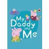 Peppa Pig: My Daddy and Me - autor neuvedený