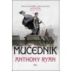 Mučedník - Anthony Ryan