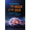 Tvůj mozek je tvůj osud - Josef Jonáš, Jiří Kuchař