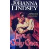 Love Only Once (Johanna Lindsey)(Brožovaná)