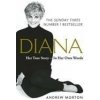 Diana: Her True Story - In Her Own Words. Anniversary edition - Andrew Morton