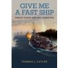 Give Me a Fast Ship
