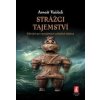 Strážci tajemství - Arnošt Vašíček