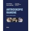 Artroskopie ramene - Druhé, rozšířené vydání - Pavel Přikryl, Pavel Sadovský, Filip Hudeček, Norbert Krajcsovics, Petr Neoral