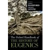 Oxford Handbook of the History of Eugenics