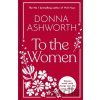 To the Women - Donna Ashworth