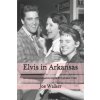 Elvis in Arkansas (Anna Maria Tothivan,Joe Walker)(Brožovaná)