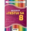 oTestuj sa zo slovenského jazyka a literatúry 8 - Zuzana Bartošová, Libuša Bednáriková a ďalší
