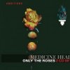 Medicine Head - Only The Roses / 2CD / Digipack [2 CD]
