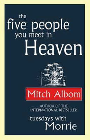 The Five People You Meet in Heaven - M. Albom