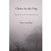 Christ in the Fog: Meditations of the Functional Hurting (Lewellyn Matt)