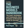 The Business Models Handbook: The Tools, Techniques and Frameworks Every Business Professional Needs to Succeed