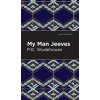 My Man Jeeves (Wodehouse P. G.)